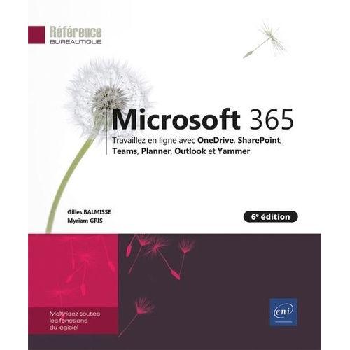 Microsoft 365 - Travaillez En Ligne Avec Onedrive, Sharepoint, Teams, Planner, Outlook Et Yammer