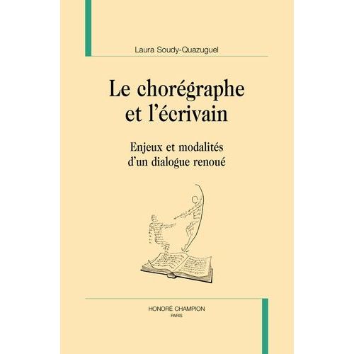 Le Chorégraphe Et L'écrivain - Enjeux Et Modalités D'un Dialogue Renoué