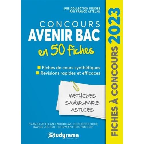 Concours Avenir Bac 50 Fiches - Méthodes, Savoir-Faire Et Astuces