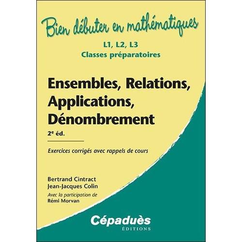 Ensembles, Relations, Applications, Dénombrement - L1, L2, L3, Classes Préparatoires