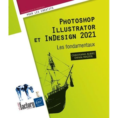 Photoshop, Illustrator Et Indesign 2021 - Les Fondamentaux