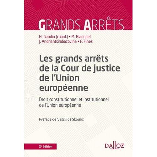 Les Grands Arrêts De La Cour De Justice De L'union Européenne - Droit Constitutionnel Et Institutionnel De L'union Européenne