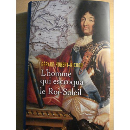 L'homme Qui Escroqua Le Roi-Soleil