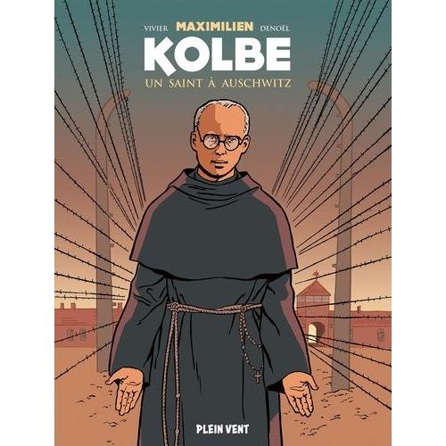 Maximilien Kolbe - Un Saint À Auschwitz