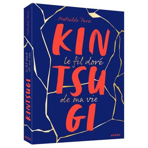 Kintsugi - Le Fil Doré De Ma Vie