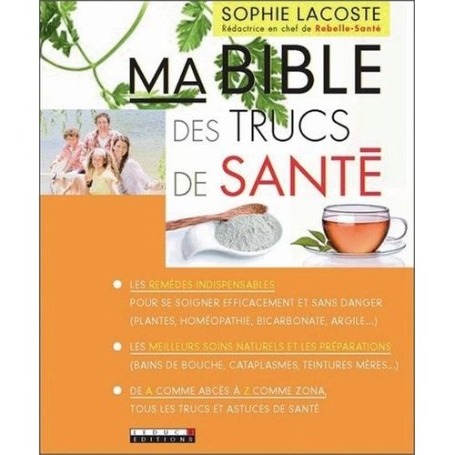Ma Bible Des Trucs De Santé