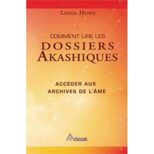 Comment Lire Les Dossiers Akashiques - Accéder Aux Archives De L'âme Et À Son Parcours
