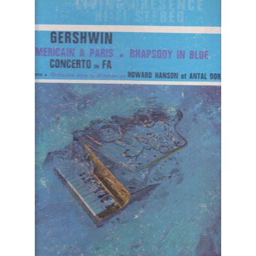 Lp Un Américain À Paris - Rhapsody In Blue Concerto En Fa Avec Eugene List, Piano Direction Howard Hanson Et Antal Dorati