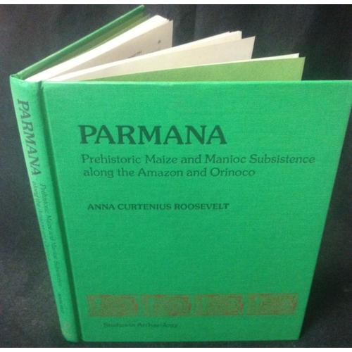 Parmana, Prehistoric Maize And Manioc Subsistence Along The Amazon And Orinoco   de Anna Cutenius Roosevelt   Format Relié (Livre)