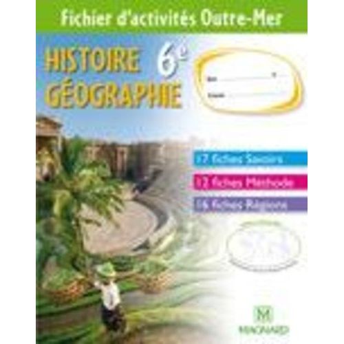 Histoire Géographie 6e - Fichier D'activités : Outre-Mer