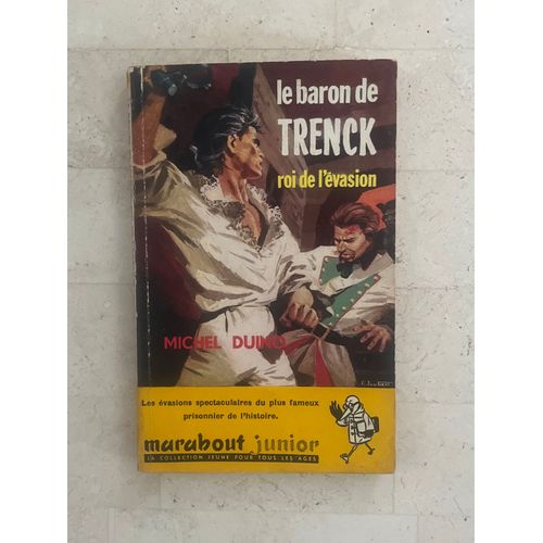 Le Baron De Trenck : Roi De L’Évasion, De Michel Duino 