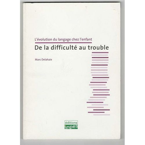L'évolution Du Langage Chez L'enfant - De La Difficulté Au Trouble