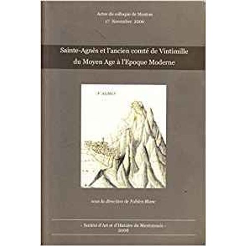 Sainte-Agnès Et L'ancien Comté De Vintimille Du Moyen Âge À L'époque Moderne