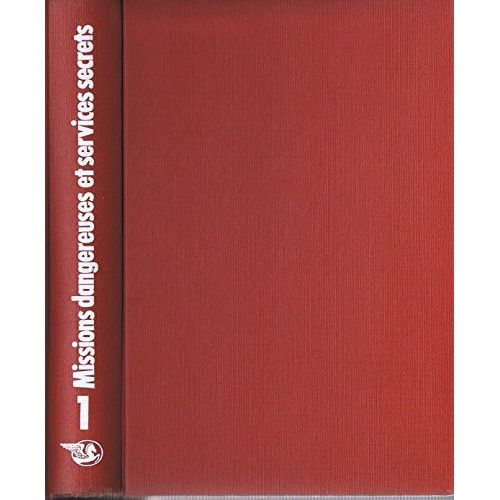 Missions Dangereuses Et Services Secrets (Agents, Espions Et Soldats Durant La Seconde Guerre Mondiale), Tome 2