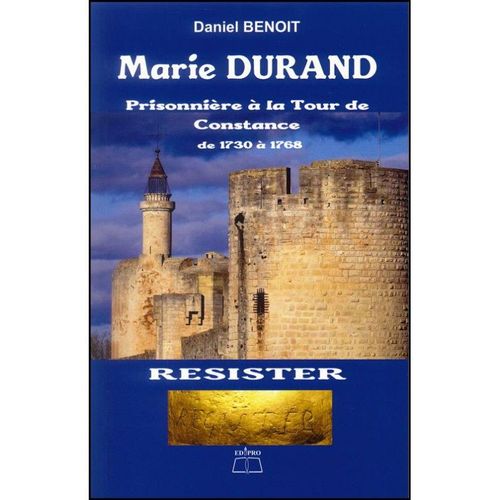Marie Durand Prisonnière À La Tour De Constance De 1730 À 1768