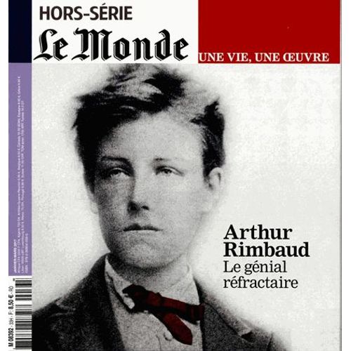 Le Monde Hors-Série N° 33, Janvier-Mars 2017 - Arthur Rimbaud - Le Génial Réfractaire