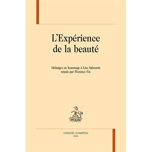 L'expérience De La Beauté - Mélanges En Hommage À Lise Sabourin