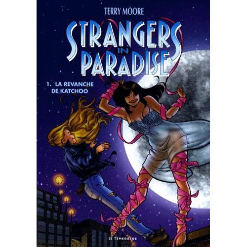 Strangers In Paradise Tome 1 - La Revanche De Katchoo