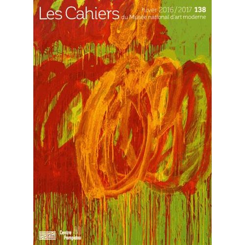 Les Cahiers Du Musée National D'art Moderne N° 138, Hiver 2016-2017 - Cy Twombly