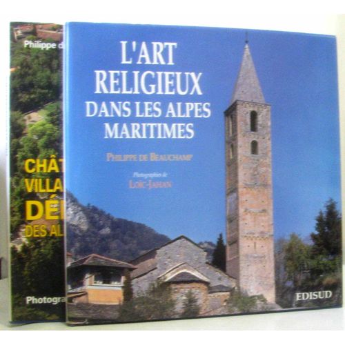 Châteaux, Villages Et Ouvrages Défensifs Des Alpes Maritimes -L'art Religieux Dans Les Alpes Maritimes (2 Ouvrages)