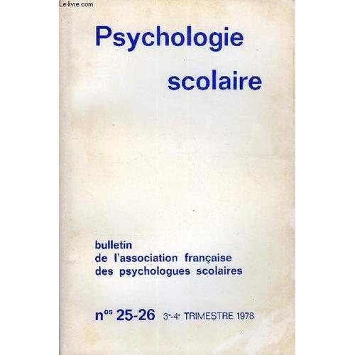 Psychologie Scolaire N° 25-26 - Tribune Libre ..Vous Lirez Dans Ce Numéro..Reflexions Sur La Pratique J.C. Guielemard. -- Théories Et Pratiques En Psychologie Scolaire .Psychologie De ...