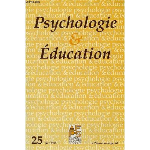 Psychologie & Education N° 25 - Michel Monville : Introduction. Agnès Florin : Langage Et Culture. Dominique Peslouan : Stratégies De Prévention. Le Maner-Idrissi-Gaïd : Objets Sexués. ...