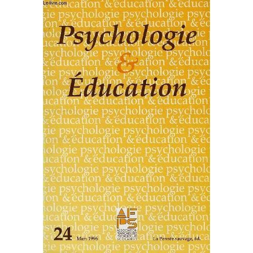 Psychologie & Education N° 24 - Jacques Fijalkow : Entre Labo Et Terrain : Chercher Autrement. Angeline Liva : Centration Sur L'enfant Au Cycle Ii; Un Dispositif De Recherche-Action En ...