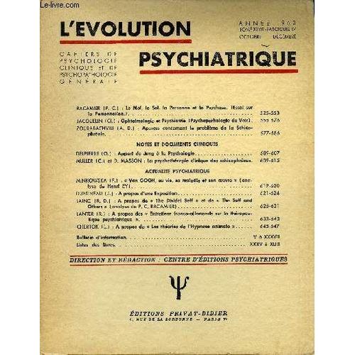 L'evolution Psychiatrique Fascicule Iv - Racamier (P. C.) : Le Moi, Le Soi, La Personne Et La Psychose. (Essai Sur La Personnaiion.). Jacquelin (Cl.) : Ophtalmologie Et Psychiatrie ...