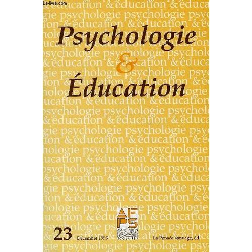 Psychologie & Education N° 23 - Robert Chamaillon : Hommage À Zazzo. La Collaboration Entre Les Personnels Du Réseau D'aides Spécialisées A L'elève En Difficulté. Jean-Paul Gaillard : Les ...