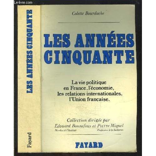 Les Années Cinquante - La Vie Politique En France, L'économie, Les Relations Internationales, L'union Française