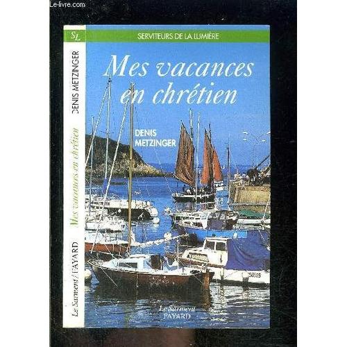 Mes Vacances En Chrétien - Pour Les 10-12 Ans