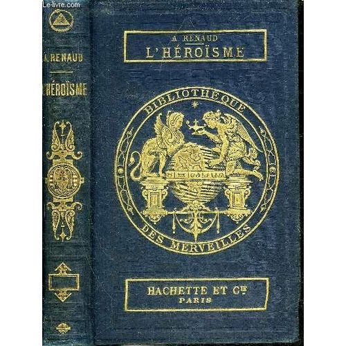 L'heroisme - Collection Bibliotheque Des Merveilles.