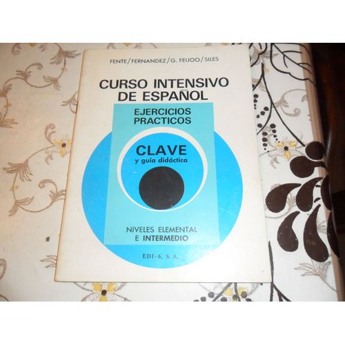 Curso Intensivo De Espanol Intermedio Y Superior Clave - Ejercicios Practicos