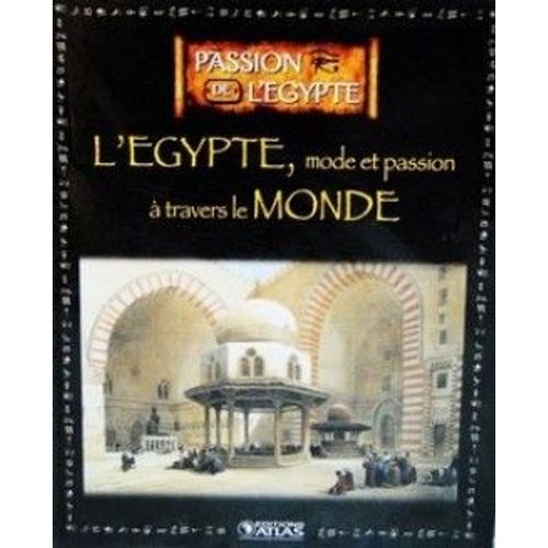 Passion De L'egypte - L'egypte, Mode Et Passion À Travers Le Monde