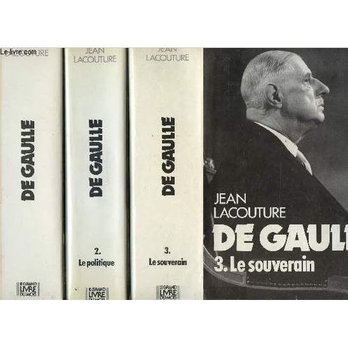 De Gaulle- 3 Volumes - Tomes I+Ii+Iii - Le Rebelle 1890-1944 / La Politique 1944-1959 / Le Souverain 1959-1970