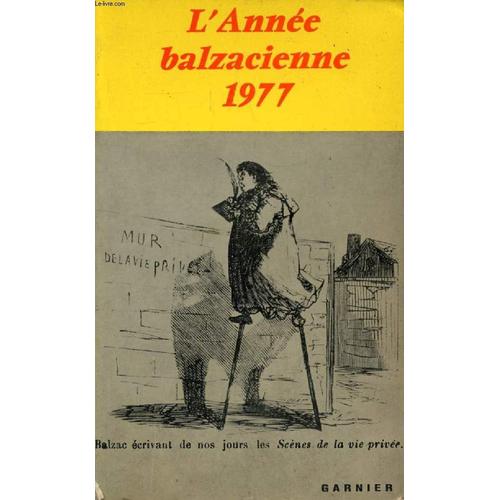 L'annee Balzacienne 1977 (Sommaire: Bernard Guyon. Le Don Juan De Balzac. Alex Lascar. Une Lecture Du Lys Dans La Vallée. Arlette Michel. Une Femme Devant L¿Histoire : Laurence Dettlnq-Cygne ...