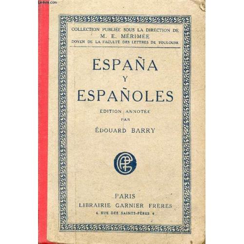 España Y Españoles, Paisajes, Monumentos, Tipos De La Corte Y De Provincias, Usos Y Costumbres, Leyendas Y Tradiciones