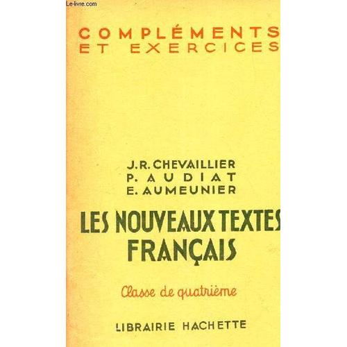 Les Nouveaux Textes Francais - Classe De Quatrieme / Complements Et Exercices.