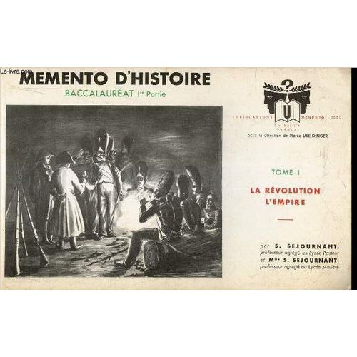 Memento D'histoire - Baccalaureat - Tome 1 : La Revolution - L'empire.