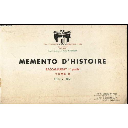 Memento D'histoire - Baccalaureat 1ere Partie - Tome 2 - 1815-1851