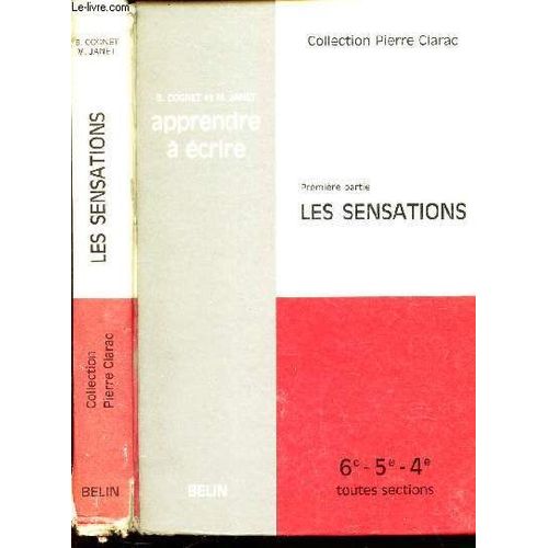 Les Sensations - (1ere Partie)   - Classes De 6e - 5e - 4e - Toutes Sections /  Apprendre A Ecrire / Collection Pierre Clarac.