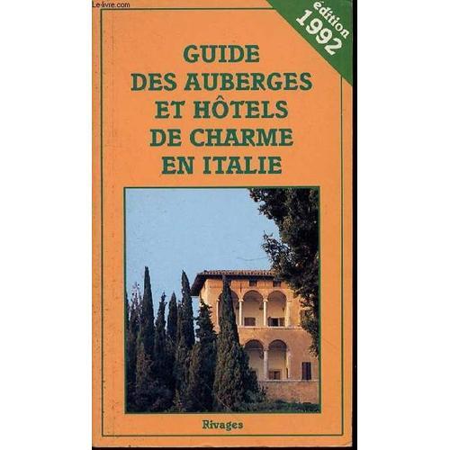 Guide Des Auberges Et Hotels De Charme En Italie - Edition 1992.