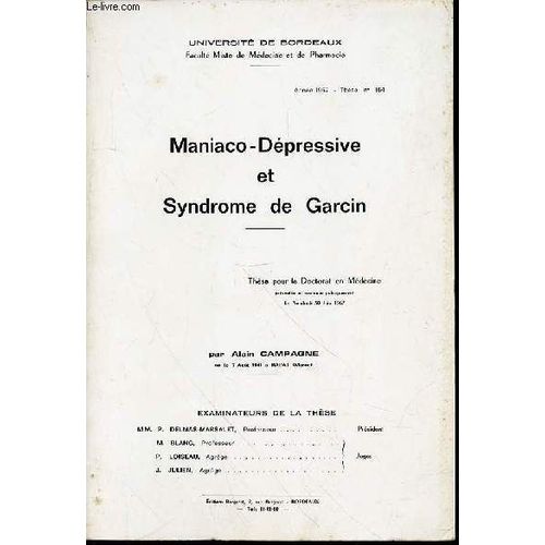 These Pour Le Doctorat En Medecine : Maniaco-Depressive Et Syndrome De Garcin.