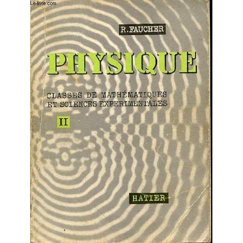 Physique - Classes De Mathematiques Et Sciences Experimentales Ii