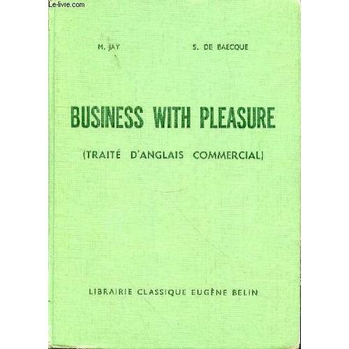 Business With Pleasure (Traite D'anglais Commercial)