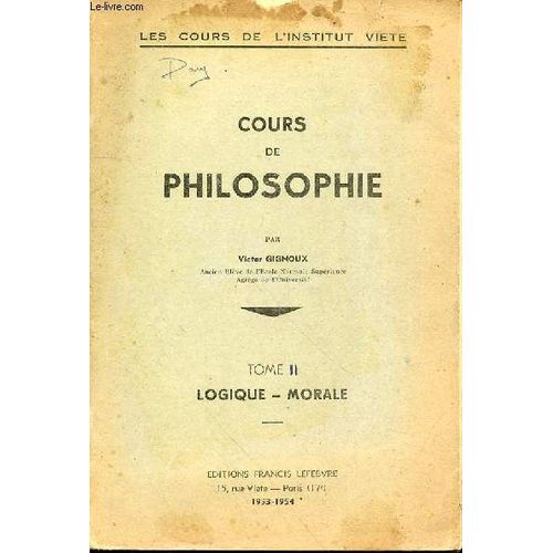 Cours De Philosophie - Tome Ii - Logique - Morale