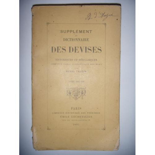 Supplément Au Dictionnaire Des Devises Historiques Et Héraldiques, Tome 2, 1895