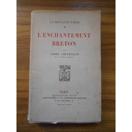 L'enchantement Breton La Bretagne D'hier T1 / 1925 / André Chevrillon /Réf36203