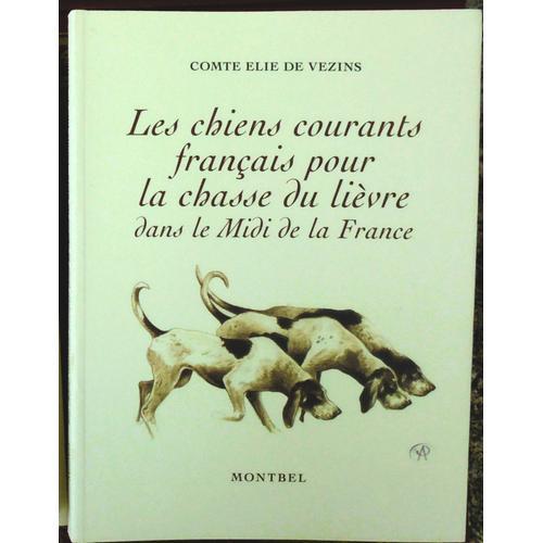 Les Chiens Courants Français Pour La Chasse Du Lièvre Dans Le Midi De La France. Collection Vénerie D'autrefois 10