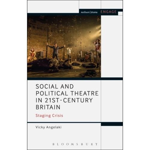 Social And Political Theatre In 21st-Century Britain: Staging Crisis